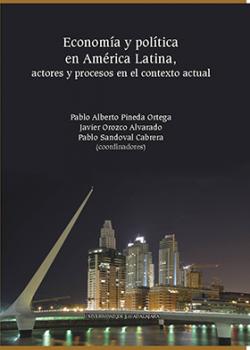 Economía y política en América Latina: Actores y procesos en el contexto actual