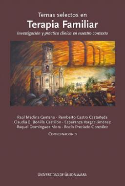Temas selectos en terapia familiar: Investigación y practica clínica en nuestro contexto