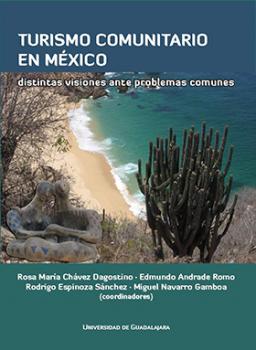 Turismo comunitario en México. Distintas visiones ante problemas comunes